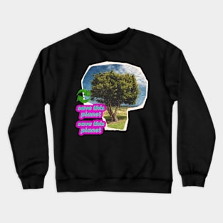 Save the Planet Crewneck Sweatshirt